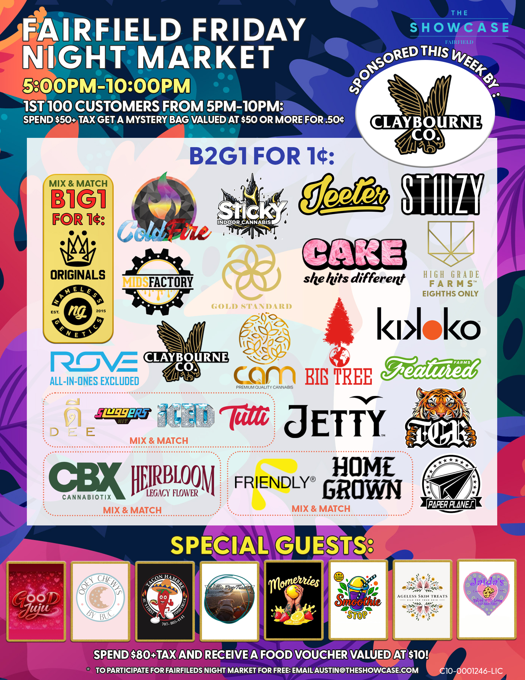 Fairfield Friday Night Market at The Showcase through Friday 7/4/2025 from 4pm to 10pm. Sponsored this week by Sticky and Big Tree. 1st 100 Customers from 4pm to 10pm: Spend $50+Tax get a mystery bag valued at $50 ore more for .50 cent. Buy 2 Get 1 for 1 cent: ColdFire, Sticky, Cam, High Grade Farms, Big Tree, Kiva Lost Farm, Gold Standard, MidFactory, Featured Farms, Rove, Pax, Cake She hits different, Wyle, Gelato. Mix and Match: Home Grown and Friendly; Turtle Pie Co. and GreenDawg; Originals and Nameless Genetics; Humboldt Terp Council; Loud+Clear, Abx and Care by Design; Dee, Sluggers Hit, Iced and Tutti. Buy 2 Get 1 for 1 cent: Jeeter + Additional 10% off. Rotating Special Guests! To participate for Fairfield night market for free: email austin@theshowcase.com C10-0001246-LIC