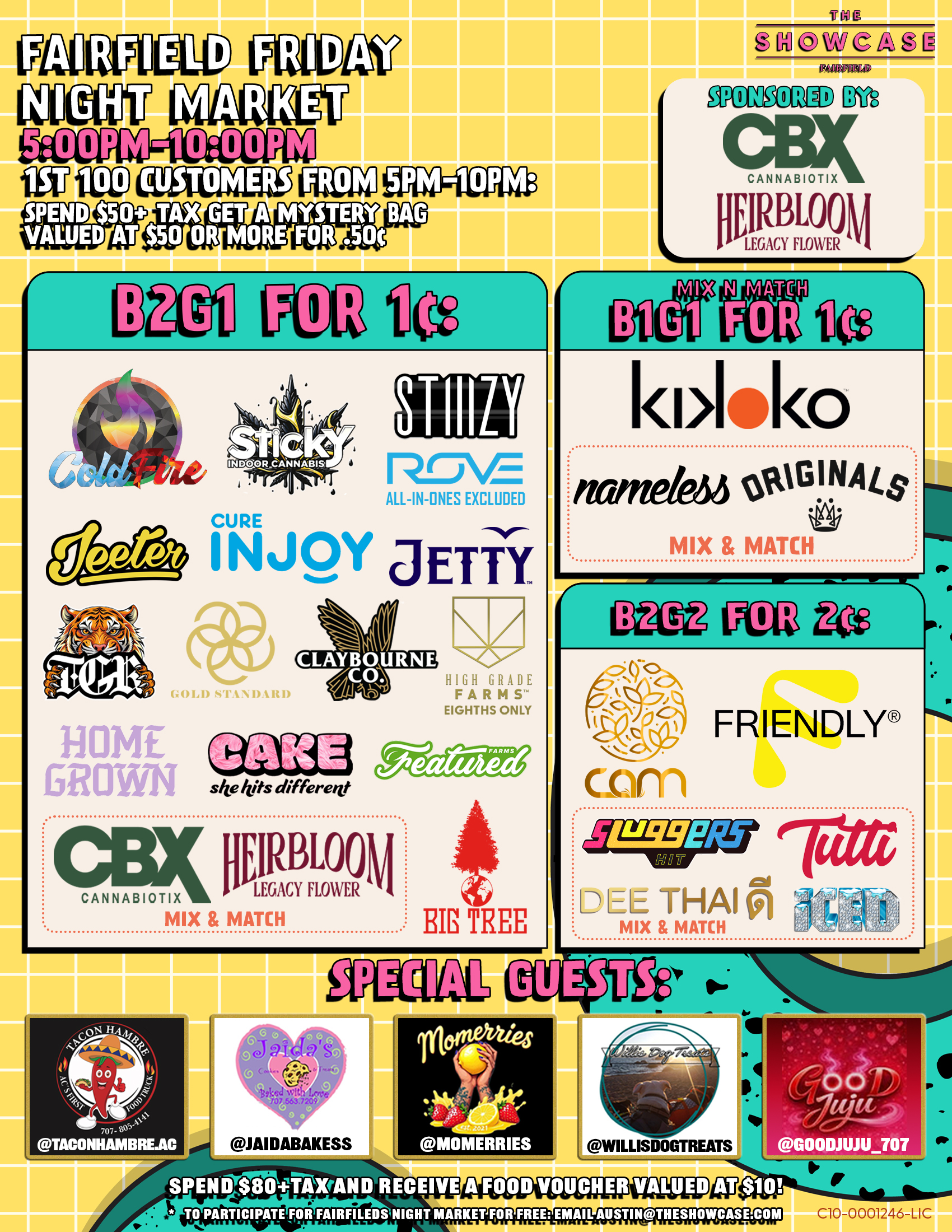 Fairfield Friday Night Market at The Showcase through Friday 7/4/2025 from 4pm to 10pm. Sponsored this week by Sticky and Big Tree. 1st 100 Customers from 4pm to 10pm: Spend $50+Tax get a mystery bag valued at $50 ore more for .50 cent. Buy 2 Get 1 for 1 cent: ColdFire, Sticky, Cam, High Grade Farms, Big Tree, Kiva Lost Farm, Gold Standard, MidFactory, Featured Farms, Rove, Pax, Cake She hits different, Wyle, Gelato. Mix and Match: Home Grown and Friendly; Turtle Pie Co. and GreenDawg; Originals and Nameless Genetics; Humboldt Terp Council; Loud+Clear, Abx and Care by Design; Dee, Sluggers Hit, Iced and Tutti. Buy 2 Get 1 for 1 cent: Jeeter + Additional 10% off. Rotating Special Guests! To participate for Fairfield night market for free: email austin@theshowcase.com C10-0001246-LIC