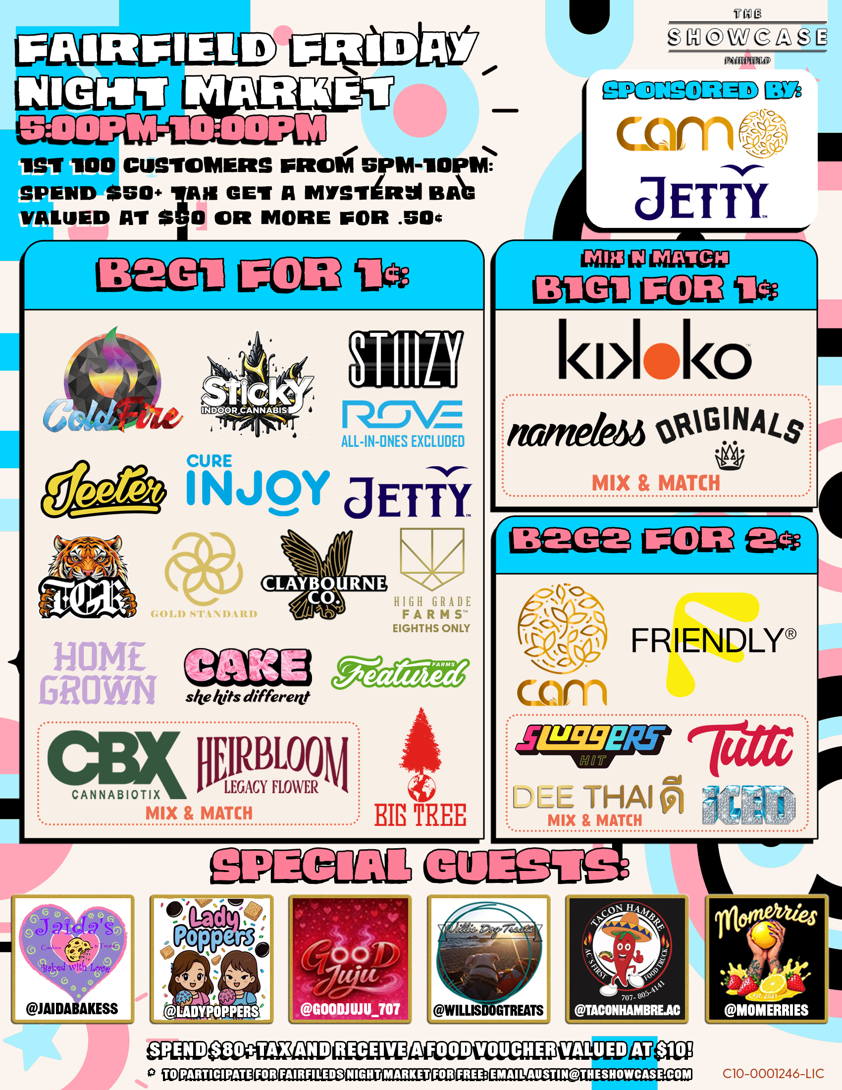 Fairfield Friday Night Market at The Showcase through Friday 7/4/2025 from 4pm to 10pm. Sponsored this week by Sticky and Big Tree. 1st 100 Customers from 4pm to 10pm: Spend $50+Tax get a mystery bag valued at $50 ore more for .50 cent. Buy 2 Get 1 for 1 cent: ColdFire, Sticky, Cam, High Grade Farms, Big Tree, Kiva Lost Farm, Gold Standard, MidFactory, Featured Farms, Rove, Pax, Cake She hits different, Wyle, Gelato. Mix and Match: Home Grown and Friendly; Turtle Pie Co. and GreenDawg; Originals and Nameless Genetics; Humboldt Terp Council; Loud+Clear, Abx and Care by Design; Dee, Sluggers Hit, Iced and Tutti. Buy 2 Get 1 for 1 cent: Jeeter + Additional 10% off. Rotating Special Guests! To participate for Fairfield night market for free: email austin@theshowcase.com C10-0001246-LIC