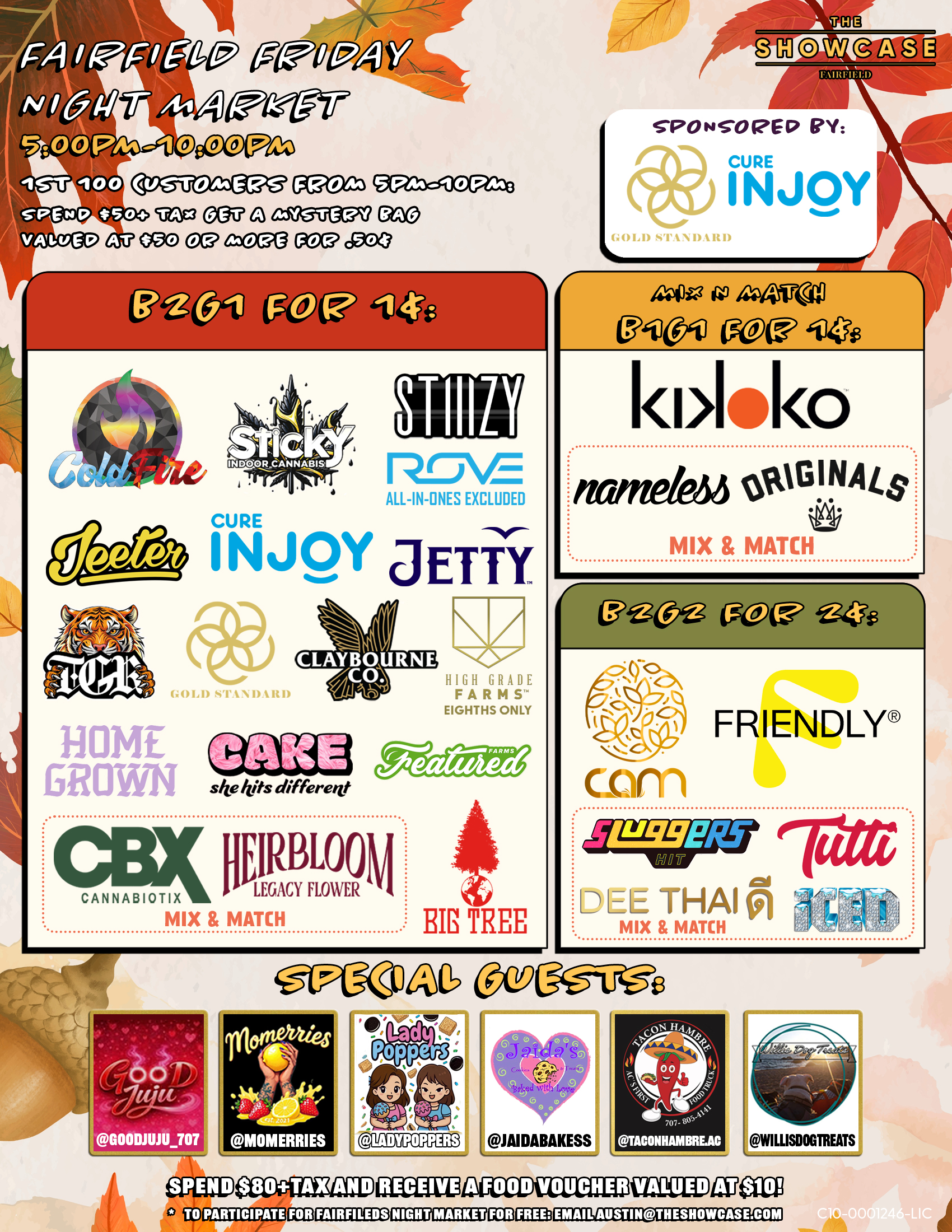 Fairfield Friday Night Market at The Showcase through Friday 7/4/2025 from 4pm to 10pm. Sponsored this week by Sticky and Big Tree. 1st 100 Customers from 4pm to 10pm: Spend $50+Tax get a mystery bag valued at $50 ore more for .50 cent. Buy 2 Get 1 for 1 cent: ColdFire, Sticky, Cam, High Grade Farms, Big Tree, Kiva Lost Farm, Gold Standard, MidFactory, Featured Farms, Rove, Pax, Cake She hits different, Wyle, Gelato. Mix and Match: Home Grown and Friendly; Turtle Pie Co. and GreenDawg; Originals and Nameless Genetics; Humboldt Terp Council; Loud+Clear, Abx and Care by Design; Dee, Sluggers Hit, Iced and Tutti. Buy 2 Get 1 for 1 cent: Jeeter + Additional 10% off. Rotating Special Guests! To participate for Fairfield night market for free: email austin@theshowcase.com C10-0001246-LIC