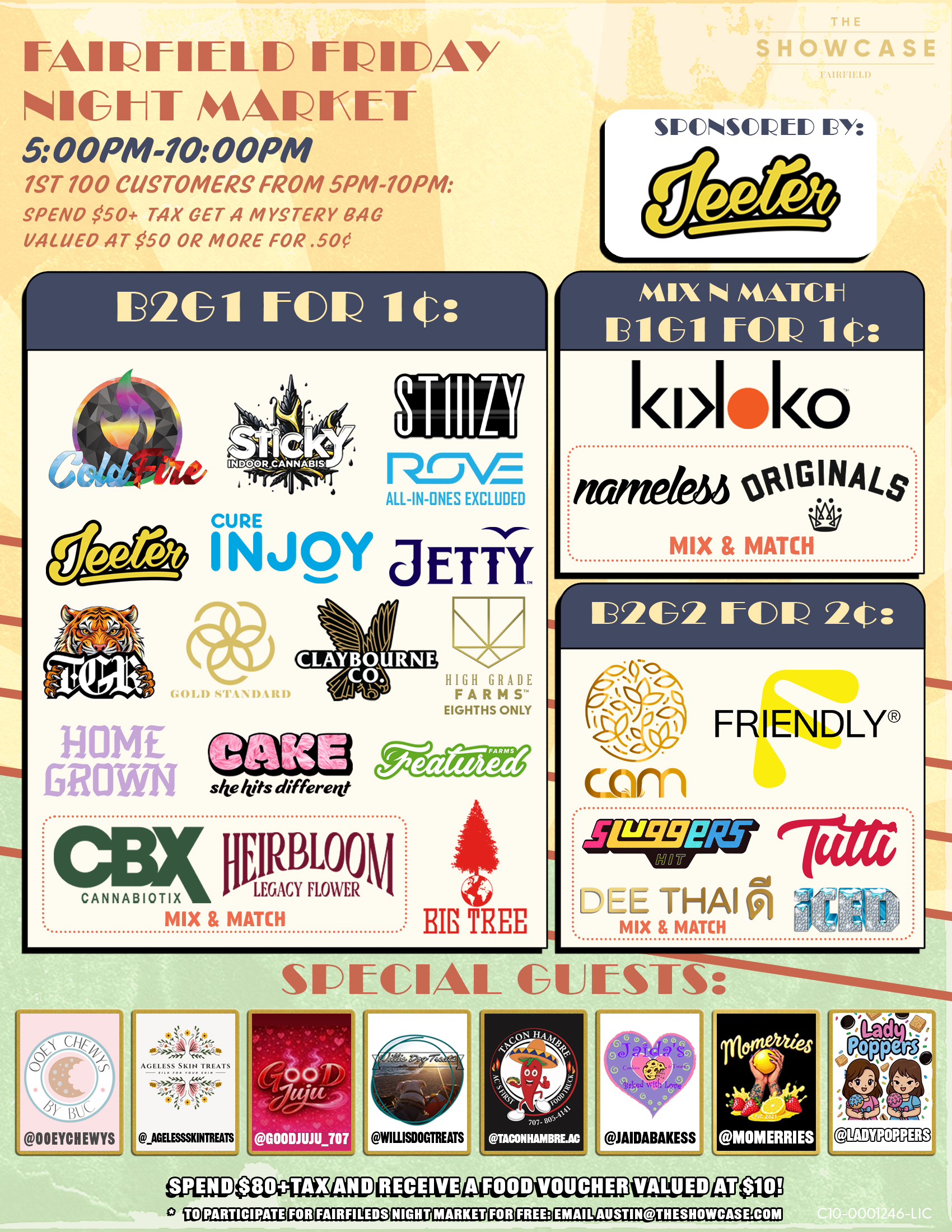 Fairfield Friday Night Market at The Showcase through Friday 7/4/2025 from 4pm to 10pm. Sponsored this week by Sticky and Big Tree. 1st 100 Customers from 4pm to 10pm: Spend $50+Tax get a mystery bag valued at $50 ore more for .50 cent. Buy 2 Get 1 for 1 cent: ColdFire, Sticky, Cam, High Grade Farms, Big Tree, Kiva Lost Farm, Gold Standard, MidFactory, Featured Farms, Rove, Pax, Cake She hits different, Wyle, Gelato. Mix and Match: Home Grown and Friendly; Turtle Pie Co. and GreenDawg; Originals and Nameless Genetics; Humboldt Terp Council; Loud+Clear, Abx and Care by Design; Dee, Sluggers Hit, Iced and Tutti. Buy 2 Get 1 for 1 cent: Jeeter + Additional 10% off. Rotating Special Guests! To participate for Fairfield night market for free: email austin@theshowcase.com C10-0001246-LIC